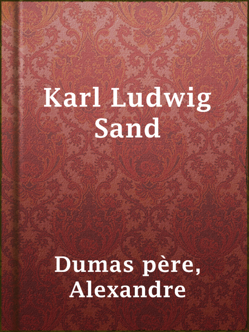 Title details for Karl Ludwig Sand by Alexandre Dumas père - Available
